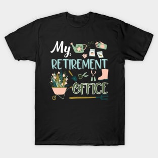 My Retirement Office Gardening T-Shirt